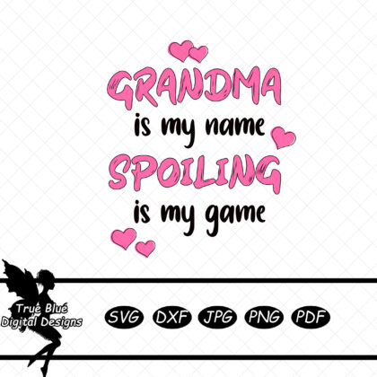 Grandma SVG-Grandma Is My Name SVG-Spoiling Grandkids-SVG Cut File-svg-Cut File-Grandmother svg-Layered Cut File-Cricut